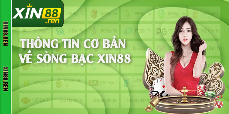 Thông tin cơ bản về sòng bạc Xin88